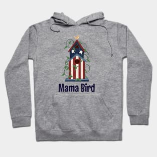 Mama Bird Patriotic Mom Gift Pilot Soldier Patriot Hoodie